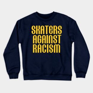 Skaters Against Racism Crewneck Sweatshirt